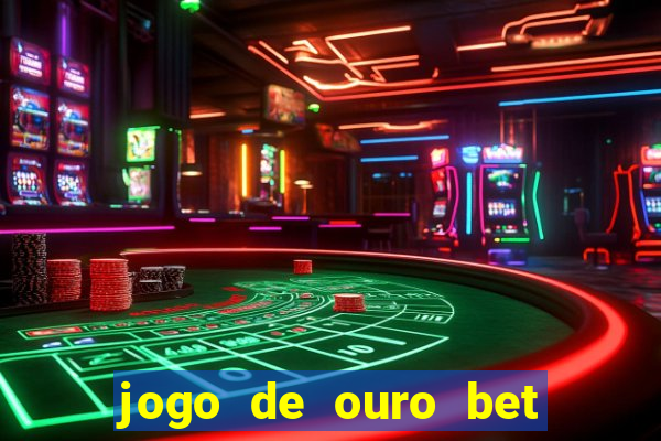 jogo de ouro bet codigo promocional